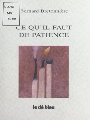 cover image of Ce qu'il faut de patience